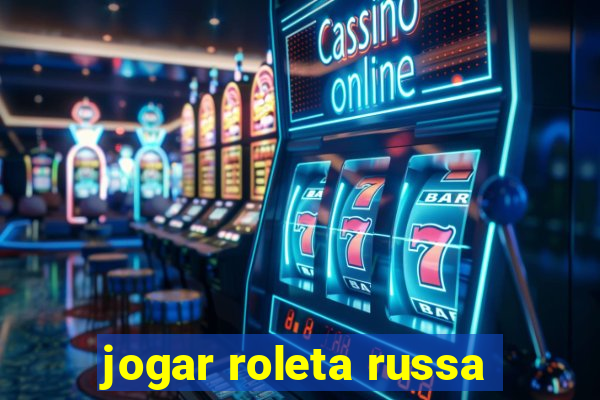 jogar roleta russa